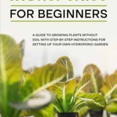 Book Hydroponics for Beginners: A Guide to Growing Plants Without Soil with