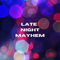 Late Night Mayhem(Cymatics MAYHEM Remix Contest)