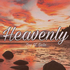 Heavenly - Zay ( ft. Gelo )