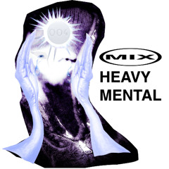 Heavy Mental DJ (XNX) - MIX004
