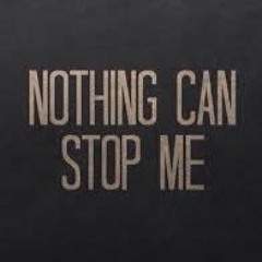 Nothing can Stop