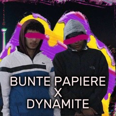 Dynamite X Bunte Papiere (Ehrenloser Remix Lucio)