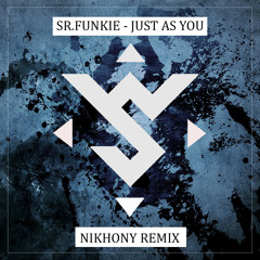 Just As You (Nikhony Remix)