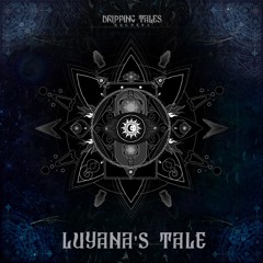 Dripping Tales Chronicles #4 - Luyana's Tale