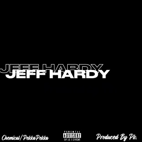 JEFF HARDY! Ft. PekkaPekka (Prod. Pk)