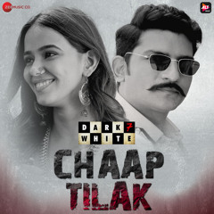 Chaap Tilak | Dark 7 White | Nakash Aziz