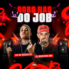 DG DO BROOKLYN - CORO NAS DO JOB - (PROD. DJ MAGRINHO KM2)