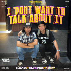 I DON’T WANT TO TALK ABOUT IT #A.S78(RY X YMRP X ALPANDI )#SADAKARANGSQUAD