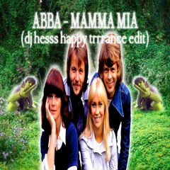 ABBA - Mamma Mia (dj hesss happy trance edit) [FREE DL]