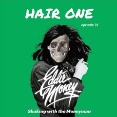 Hair One Episode 33 - R.I.P. Eddie Money