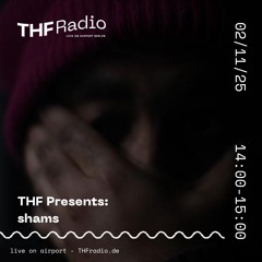 THF Presents: shams // 02.11.25