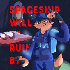 Spaceship Will Be Ruined By