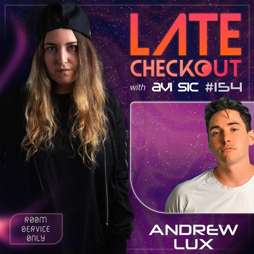 ANDREW LUX & AVI SIC | LATE CHECKOUT | EPISODE 154