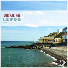 Igor Kalinin - Illusion of Us (Dub Mix)