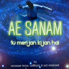 Ae Sanam Tu Meri Jaan Ki Jaan hai Remix Qawali - Hishaam Faisal Siddique x Jazi Khokhar
