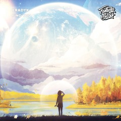 Eradyk - Find You [Future Bass Release]