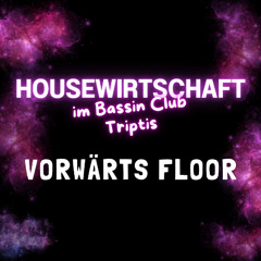 HouseWirtschaft im Bassin Club - Vorwärts Floor (Techno)