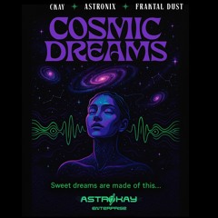 Fraktal Dust [CKAY & Astronix] - COSMIC DREAMS