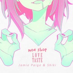 Moe Shop- Love Taste [NY~ON Remix]