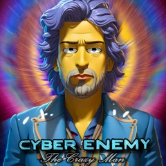 Cyber Enemy - The Crazy Man