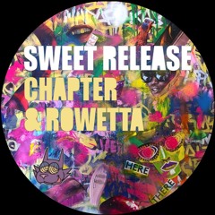 Chapter & Rowetta - Sweet Release [Jack Said What]