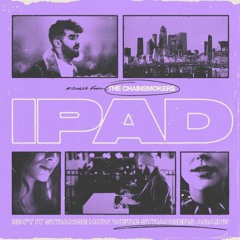 The Chainsmokers - IPad (Impulse & Patrick Key Remix)