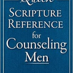 DOWNLOAD KINDLE 📙 Quick Scripture Reference for Counseling Men by Keith R. Miller [E