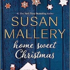 =$@R.E.A.D.S#% 📖 Home Sweet Christmas (Wishing Tree, 2) by Susan Mallery (Author)