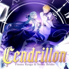 サンドリヨン (Cendrillon)  Finana Ryugu & Sonny Brisko (COVER)