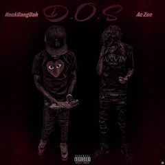 RockGang Dah x AC Zoe - D.O.S Prod Swervo x Jay Stolaa