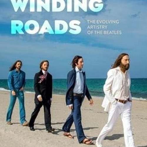 [Free] EPUB ✏️ Long and Winding Roads, Revised Edition: The Evolving Artistry of the