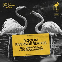 FSR014 - RIGOONI - Riverside - Greg Ochman & Monojoke Remixes EP