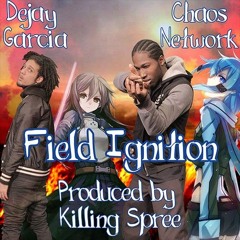 Field Ignition (Crossing the Fields pt. 2) (ft. Dejay Garcia)