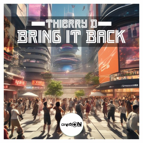 Bring It Back (Original Mix) By Thierry D