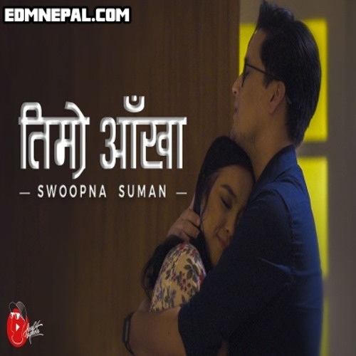 TIMRO AANKHA - Swoopna Suman