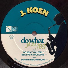 PREMIERE: J. Koen - Do What You Feel