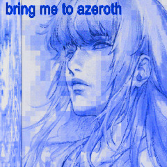 Bring Me To Azeroth_BOOTLEG (OG version_)