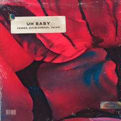 Ferrer, Double2back & Talkz  - Uh Baby (Original Mix)