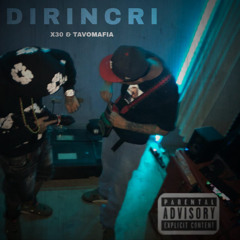 TAVO & X30 - DIRINCRI prod. CRY