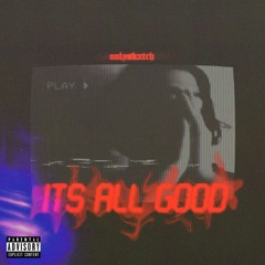 It's All Good (Prod. by Yego)