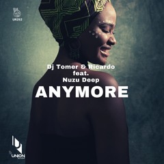 02 Dj Tomer & Ricardo Feat. Nuzu Deep _Anymore_(Original Mix)*prewiev UR252