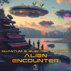 Quantum & Electric Machine - Alien Encounter
