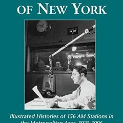 [PDF] READ Free The Airwaves of New York: Illustrated Histories of 156 AM Statio