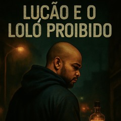 Lucão e o Loló Proibido