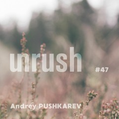 047 - Unrushed by Andrey PUSHKAREV