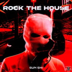 SUN SHI - Rock the House