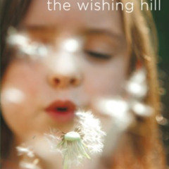 DOWNLOAD EPUB 📗 The Wishing Hill: A Novel by  Holly Robinson PDF EBOOK EPUB KINDLE