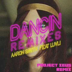 Dancin (Project Zeus Remix)