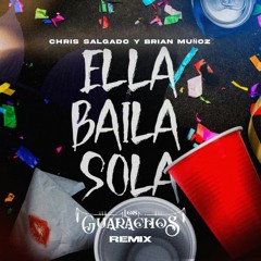 Ella Baila Sola (Chris Salgado & Brian Muñoz Guaracho Remix) FREE DOWNLOAD CLICK BUY!!
