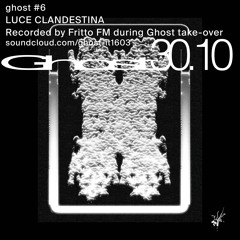 Luce Clandestina x Ghost take-over